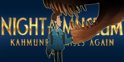 Night at the Museum: Kahmunrah Rises Again: Everything We  .